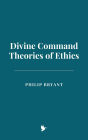 Divine Command Theories of Ethics