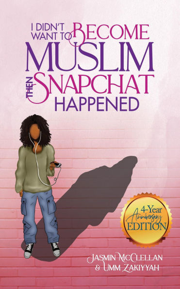 I Didn't Want to Become Muslim, Then Snapchat Happened (4-Year Anniversary Edition)