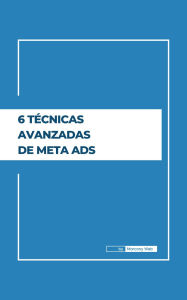 Title: 6 Técnicas Avanzadas de Meta Ads, Author: Marcony Brito