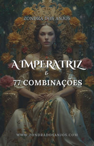 Title: A Imperatriz e 77 Combinações do Tarô, Author: Zondra dos Anjos