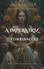 A Imperatriz e 77 Combinações do Tarô