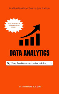 Title: Data Analytics: From Raw Data to Actionable Insights, Author: Tom Henricksen