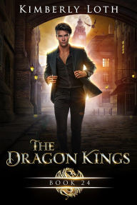 Title: The Dragon Kings Book Twenty-Four, Author: Kimberly Loth