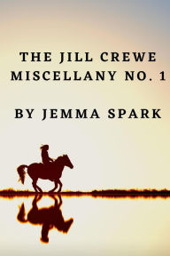 Title: The Jill Crewe Miscellany No. 1 (Jill Series), Author: Jemma Spark