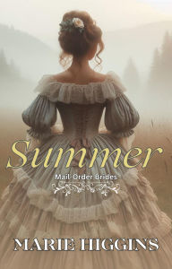 Title: Summer (Mail Order Brides, #4), Author: Marie Higgins