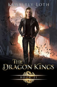 Title: The Dragon Kings Book Twenty-One, Author: Kimberly Loth
