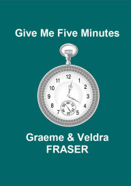 Title: Give Me Five Minutes, Author: graeme fraser