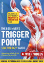 The Beginner's Trigger Point Self-Therapy Protocol: A Step-by-Step Recovery & Prevention Plan w/ Simple DIY Methods to Press the Right Spots, Release Years of Built-Up Pain & Restore a Pain-Free Life