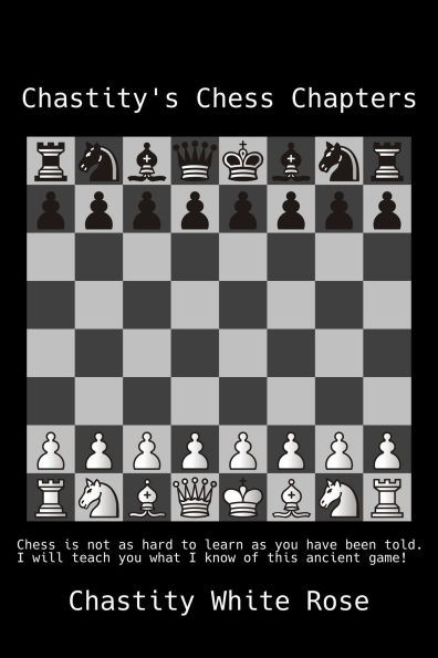 Chastity's Chess Chapters (Chastity's Chess Challenge, #1)