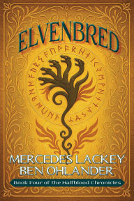 Title: Elvenbred (The Halfblood Chronicles, #4), Author: Mercedes Lackey