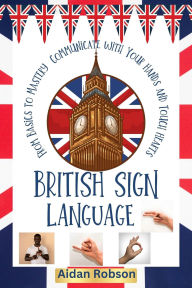 Title: British Sign Language, Author: Aidan Robson