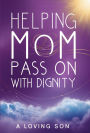 Helping Mom Pass On with Dignity: My Hospice Journey and Lessons Learned