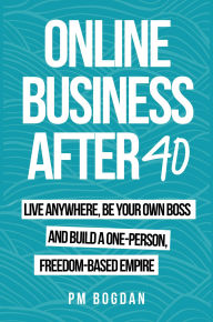 Title: Online Business After 40, Author: PM Bogdan