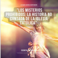 Title: Los Misterios Prohibidos: La Historia No Contada de la Iglesia Católica, Author: Dipemo