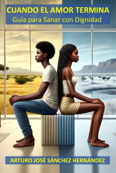 Cuando el Amor Termina (Sanación y Crecimiento Personal, #1)