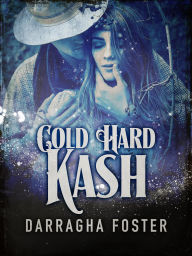 Title: Cold Hard Kash, Author: Darragha Foster