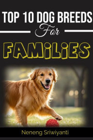 Title: Top 10 Dog Breeds for Families, Author: neneng Sriwiyanti