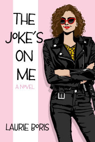 Title: The Joke's on Me, Author: Laurie Boris