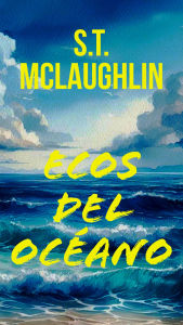 Title: Ecos del Océano, Author: S.T. Mclaughlin