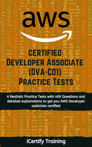 Title: AWS Certified Developer Associate (DVA-C01) Practice Test, Author: iCertify Training