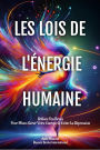 Les Lois De L'Énergie Humaine: Utilisez Vos Rêves Pour Mieux Gérer Votre Énergie Et Éviter La Dépression (L'Art de Rêver, #7)