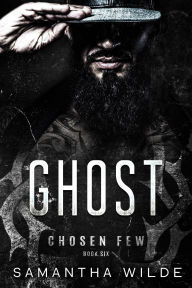 Title: Ghost (Chosen Few, #6), Author: Samantha Wilde