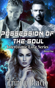Title: Possession of The Soul (Intercosmic Love, #1), Author: Trinity Blacio