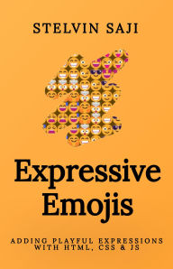 Title: Expressive Emojis: Adding Playful Expressions with HTML, CSS & JS, Author: Stelvinsaji