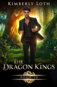 Title: The Dragon Kings Book Twenty-Eight, Author: Kimberly Loth