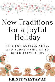 Title: New Traditions for a Joyful Holiday (Christmas Calm), Author: Kristy Westaway