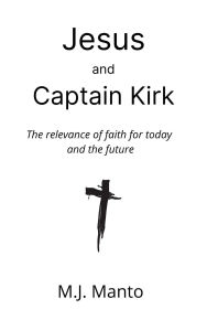 Title: Jesus and Captain Kirk, Author: Michael Manto