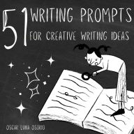 Title: 51 Writing Prompts for Creative Writing Ideas, Author: Oscar Luna Osorio