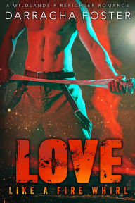 Title: Love Like a Fire Whirl (Stable Tales), Author: Darragha Foster