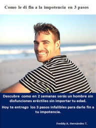 Title: Como le di fin a la impotencia en 3 pasos, Author: Freddy Hernandez