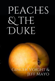 Title: Peaches & the Duke (The Rocking Royals Series, #1), Author: Ginger Voight