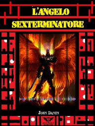 Title: L'angelo sexterminatore, Author: John Danen