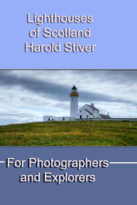 Title: Lighthouses of Scotland, Author: Harold Stiver