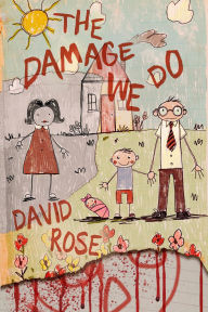 Title: The Damage We Do, Author: David Rose