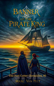 Title: Banner of the Pirate King (The Port Cutter Chronicles, #2), Author: Marc Van Pelt