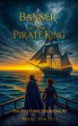 Banner of the Pirate King (The Port Cutter Chronicles, #2)