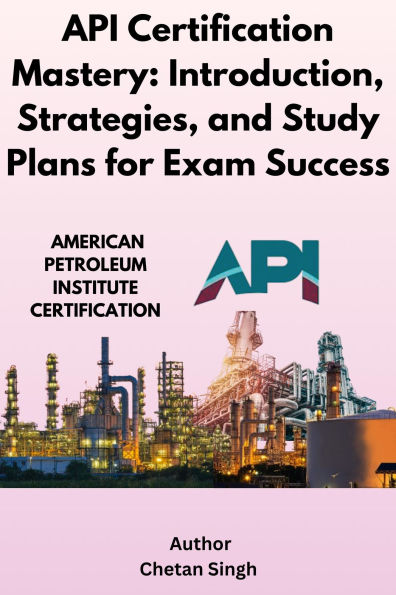 API Certification Mastery: Introduction, Strategies, and Study Plans for Exam Success