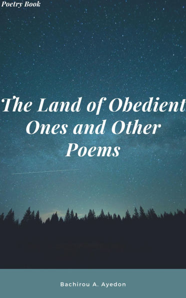 The Land of Obedient Ones and Other Poems