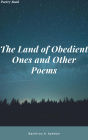 The Land of Obedient Ones and Other Poems
