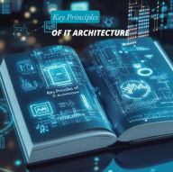 Title: Key Principles of IT Architecture, Author: Nelson Ambrose