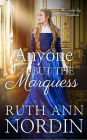 Anyone But the Marquess (Marriage by Obligation Series, #5)