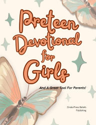 Title: Preteen Devotional For Girls: SHINE BRIGHT! - 52 Devotions to Inspire Confidence and Faith, Author: CinderPress Publishing