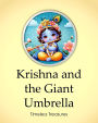 Krishna and the Giant Umbrella (Timeless Treasures, #3)