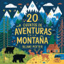 20 Cuentos Para Dormir De Aventura En La Montaña (Cuentos para dormir para niños de 3 a 8 años Serie 3, #8)