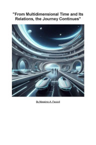 Title: From Multidimensional Time and Its Relations, the Journey Continues (Bidimentional time, #3), Author: Massimo A. Faccoli