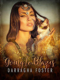 Title: Going to Blazes, Author: Darragha Foster
